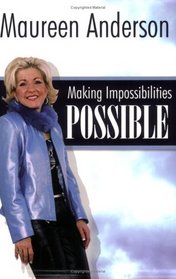 Making Impossibilities Possible PB - Maureen Anderson